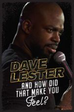 Watch Dave Lester: And How Did That Make You Feel? (TV Special 2023) Sockshare