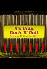 Watch It\'s Only Rock \'n\' Roll: Rock \'n\' Roll at the BBC Sockshare