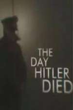 Watch The Day Hitler Died Sockshare