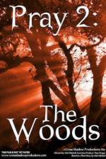Watch Pray 2: The Woods Sockshare