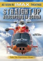 Watch Straight Up: Helicopters in Action Sockshare