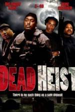 Watch Dead Heist Sockshare