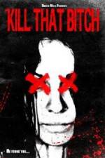 Watch Kill That Bitch Sockshare