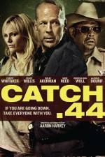 Watch Catch 44 Sockshare