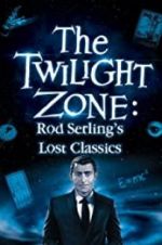 Watch Twilight Zone: Rod Serling\'s Lost Classics Sockshare
