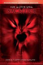 Watch The White Dog Sacrifice Sockshare