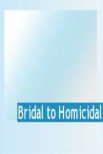 Watch Bridal To Homicidal Sockshare
