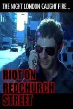 Watch Riot on Redchurch Street Sockshare
