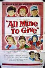 Watch All Mine to Give Sockshare