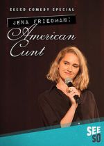 Watch Jena Friedman: American Cunt (TV Special 2016) Sockshare