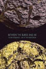 Watch Between The Buried And Me: Future Sequence - Live At The Fidelitorium Sockshare