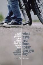 Watch What Have You Done Today Mervyn Day? Sockshare