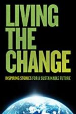 Watch Living the Change: Inspiring Stories for a Sustainable Future Sockshare