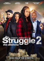 Watch The Struggle II: The Delimma Sockshare