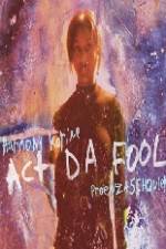 Watch Act Da Fool Sockshare