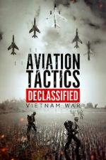 Watch Aviation Tactics Declassified: Vietnam War Sockshare