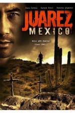 Watch Juarez Mexico Sockshare