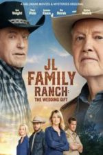 Watch JL Family Ranch: The Wedding Gift Sockshare
