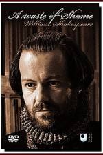 Watch A Waste of Shame The Mystery of Shakespeare and His Sonnets Sockshare