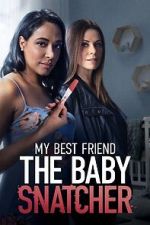 Watch My Best Friend the Baby Snatcher Sockshare