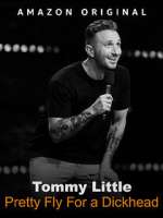 Watch Tommy Little: Pretty Fly for A Dickhead (TV Special 2023) Sockshare