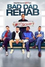 Watch Bad Dad Rehab: The Next Session Sockshare