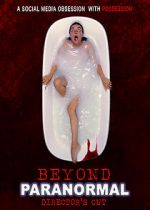 Watch Beyond Paranormal: Director's Cut Sockshare