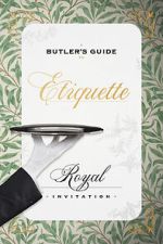 Watch A Butler\'s Guide to Royal Etiquette - Receiving an Invitation Sockshare