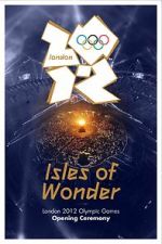 Watch London 2012 Olympic Opening Ceremony: Isles of Wonder (TV Special 2012) Sockshare