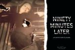 Watch Ninety Minutes Later Sockshare