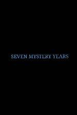 Watch 7 Mystery Years Sockshare