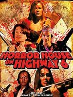 Watch Horror House on Highway 6 Sockshare