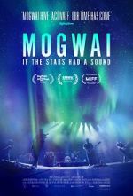 Watch Mogwai: If the Stars Had a Sound Sockshare