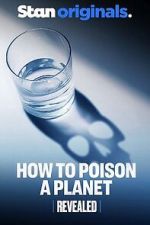 Watch Revealed: How to Poison a Planet Sockshare