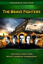 Watch The Brave Fighters: Resistance Stories Near Hitler\'s Ukrainian Headquarters Sockshare