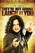 Watch Felipe Esparza The're Not Gonna Laugh At You Sockshare