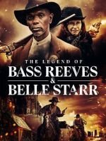 Watch The Legend of Bass Reeves and Belle Starr Sockshare