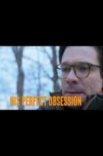 Watch His Perfect Obsession Sockshare