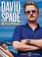 Watch David Spade: My Fake Problems (TV Special 2014) Sockshare