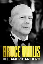 Watch Bruce Willis: All American Hero Sockshare