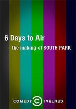 Watch 6 Days to Air: The Making of South Park Sockshare