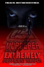 Watch The Horribly Slow Murderer with the Extremely Inefficient Weapon Sockshare