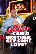 Watch Lavell Crawford Can a Brother Get Some Love Sockshare