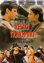 Watch Veliki transport Sockshare