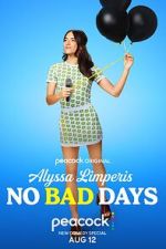 Watch Alyssa Limperis: No Bad Days (TV Special 2022) Sockshare