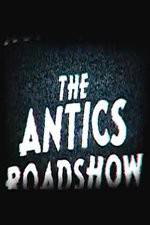 Watch The Antics Roadshow Sockshare