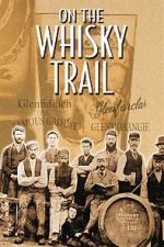 Watch On the Whisky Trail: The History of Scotland\'s Famous Drink Sockshare