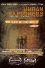 Watch Urban Explorers Into the Darkness Sockshare