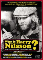 Watch Who Is Harry Nilsson (And Why Is Everybody Talkin\' About Him?) Sockshare