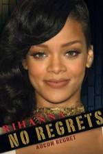 Watch Rihanna No Regrets Sockshare